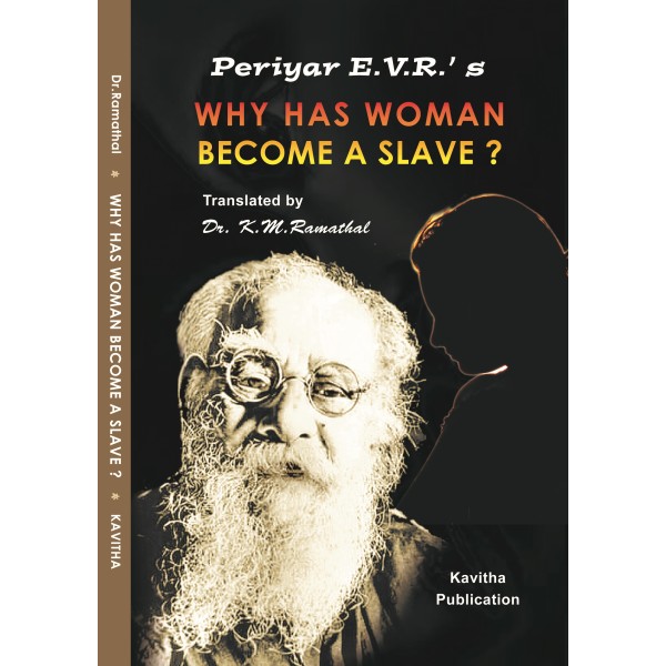 Periyar E.V.R.’s Why has woman become a slave